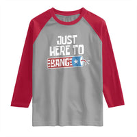Funny Fireworks Just Here To Bang Raglan Shirt American Flag Firecracker - Wonder Print Shop