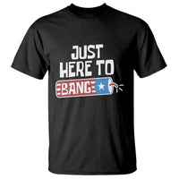 Funny Fireworks Just Here To Bang T Shirt American Flag Firecracker - Wonder Print Shop