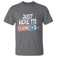 Funny Fireworks Just Here To Bang T Shirt American Flag Firecracker - Wonder Print Shop