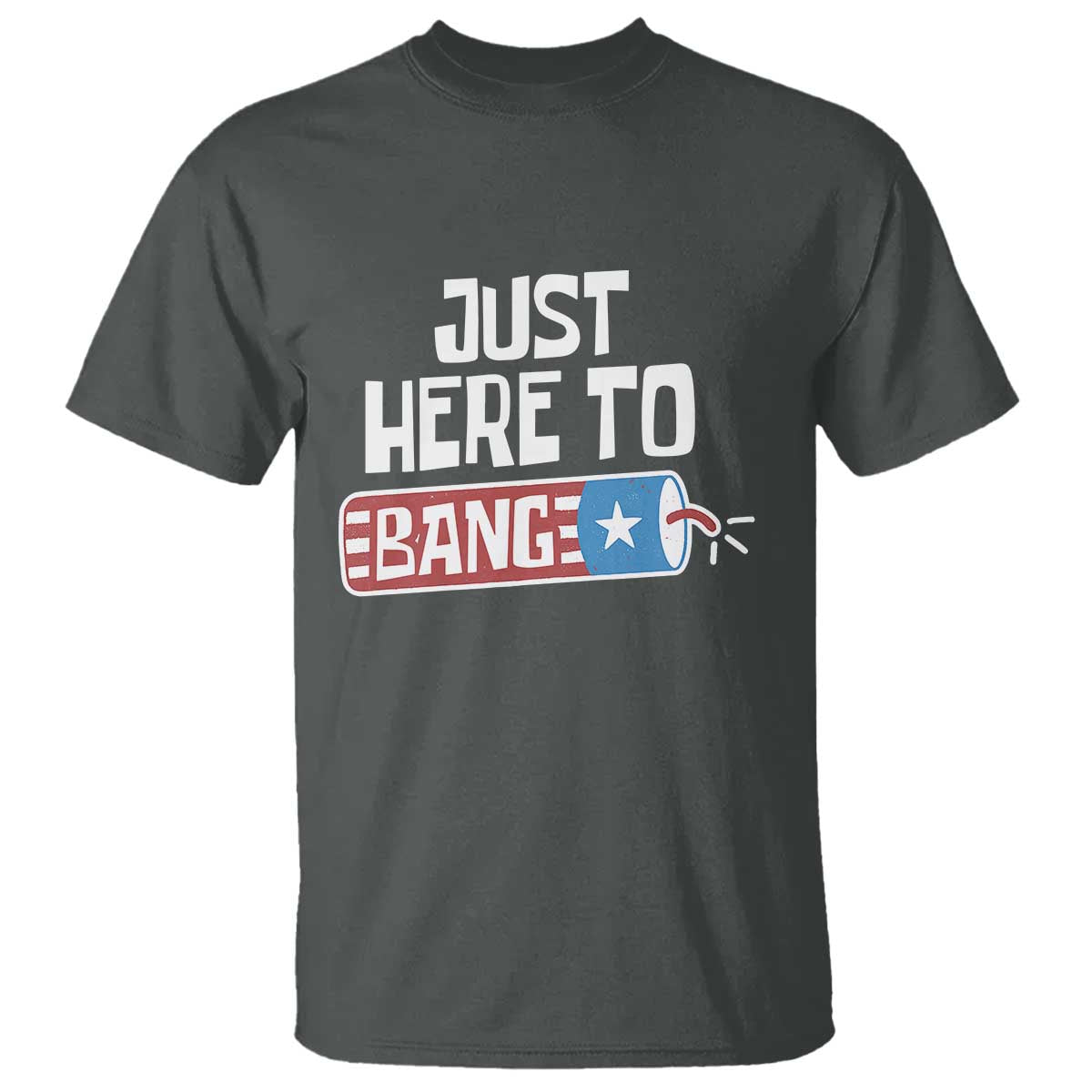 Funny Fireworks Just Here To Bang T Shirt American Flag Firecracker - Wonder Print Shop
