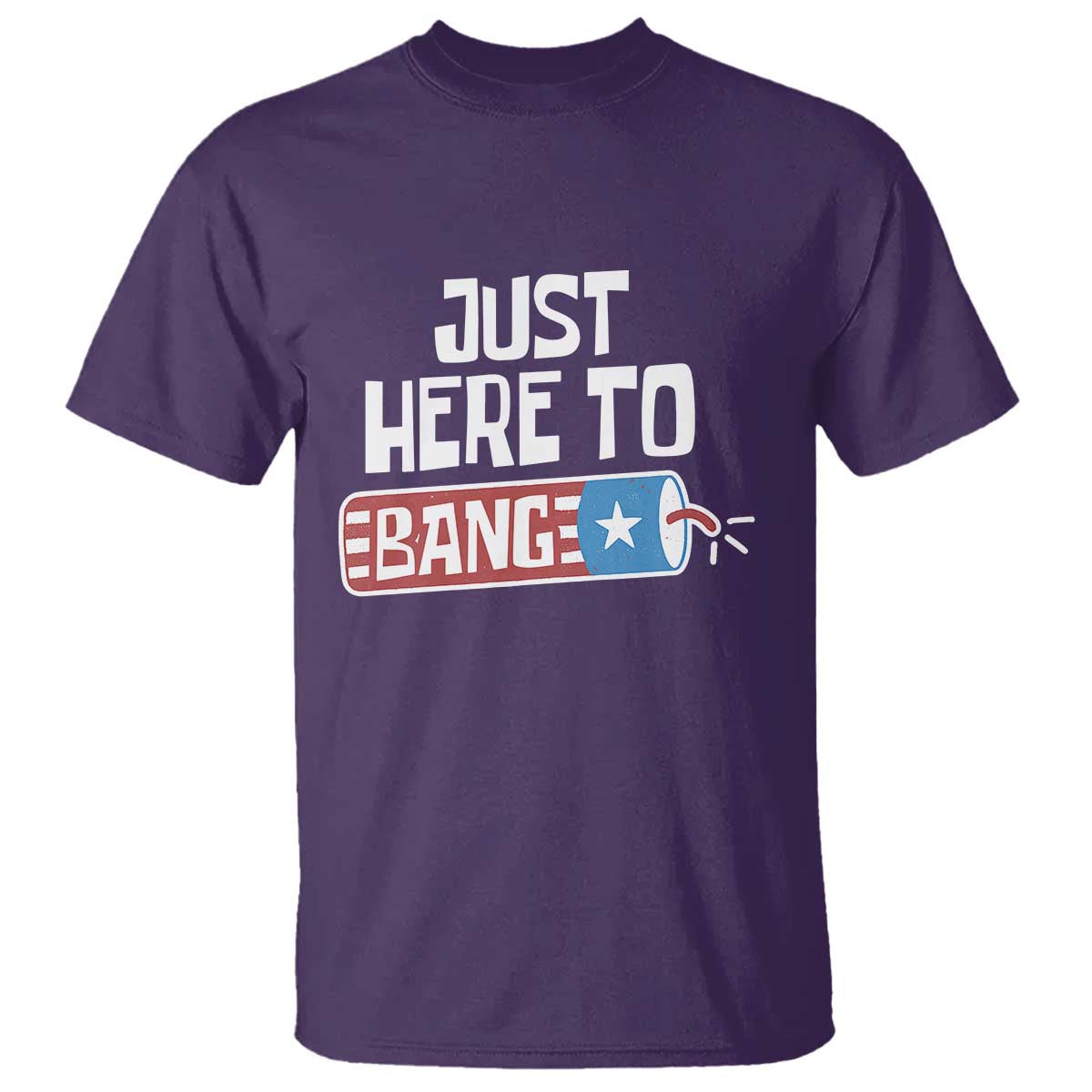 Funny Fireworks Just Here To Bang T Shirt American Flag Firecracker - Wonder Print Shop