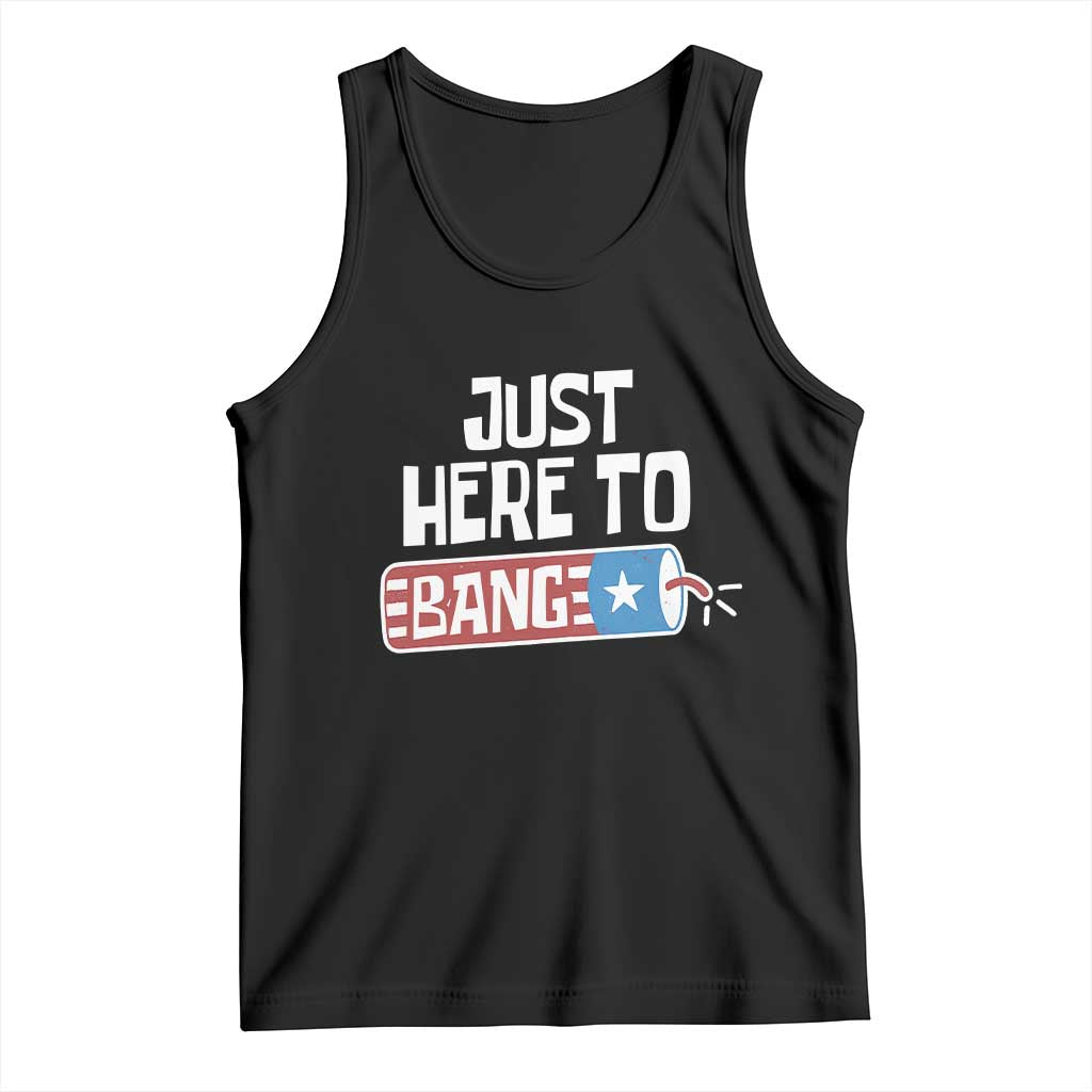 Funny Fireworks Just Here To Bang Tank Top American Flag Firecracker - Wonder Print Shop