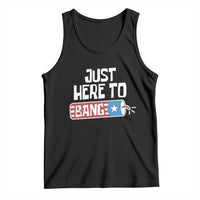 Funny Fireworks Just Here To Bang Tank Top American Flag Firecracker - Wonder Print Shop