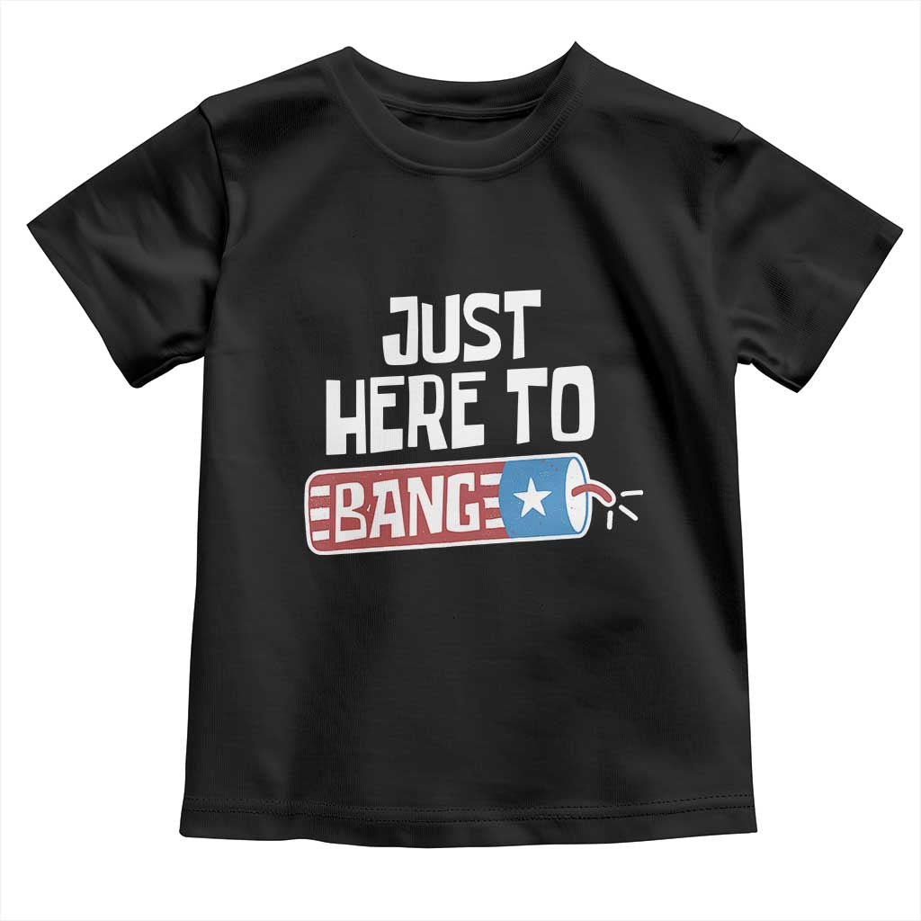 Funny Fireworks Just Here To Bang Toddler T Shirt American Flag Firecracker - Wonder Print Shop