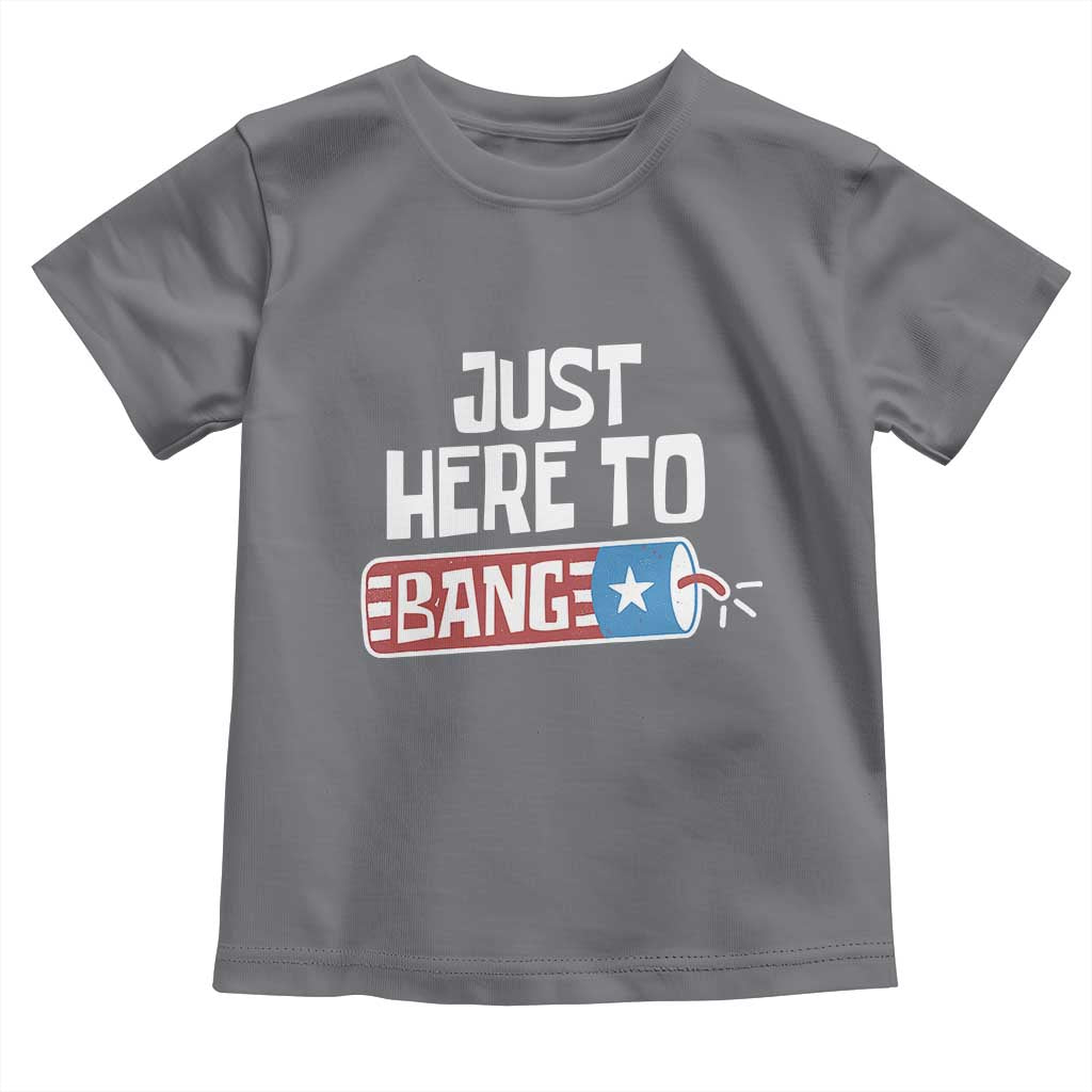 Funny Fireworks Just Here To Bang Toddler T Shirt American Flag Firecracker - Wonder Print Shop