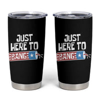 Funny Fireworks Just Here To Bang Tumbler Cup American Flag Firecracker - Wonder Print Shop