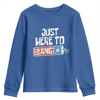 Funny Fireworks Just Here To Bang Youth Sweatshirt American Flag Firecracker - Wonder Print Shop