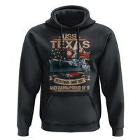 USS Texas Been There Done That And Damn Proud Of It Hoodie Battleship USA American Flag