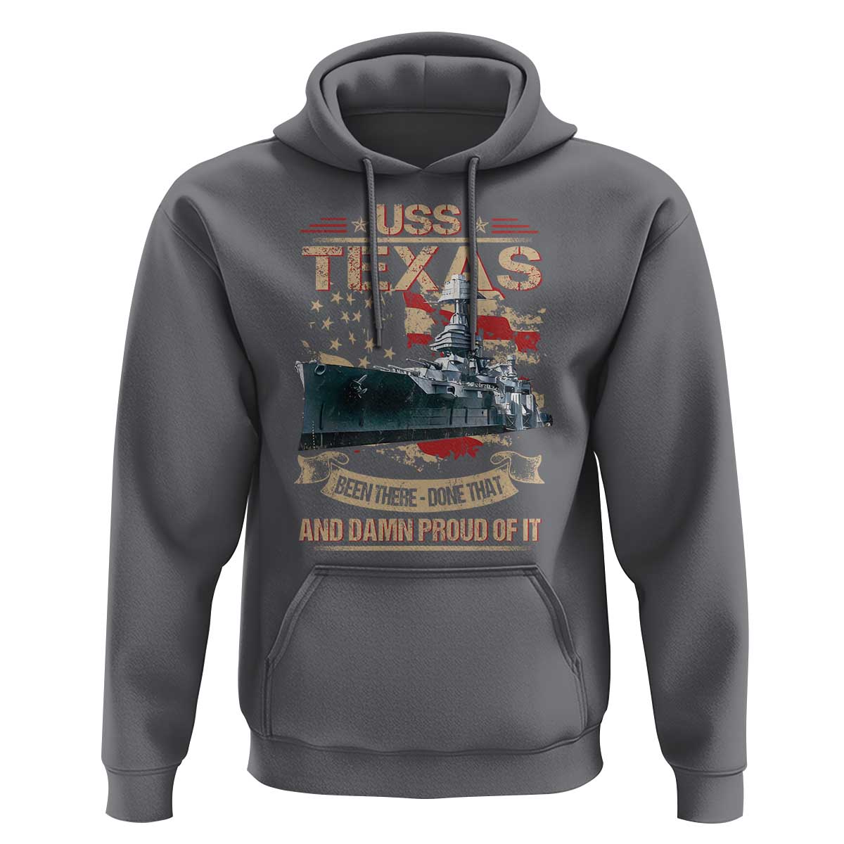 USS Texas Been There Done That And Damn Proud Of It Hoodie Battleship USA American Flag