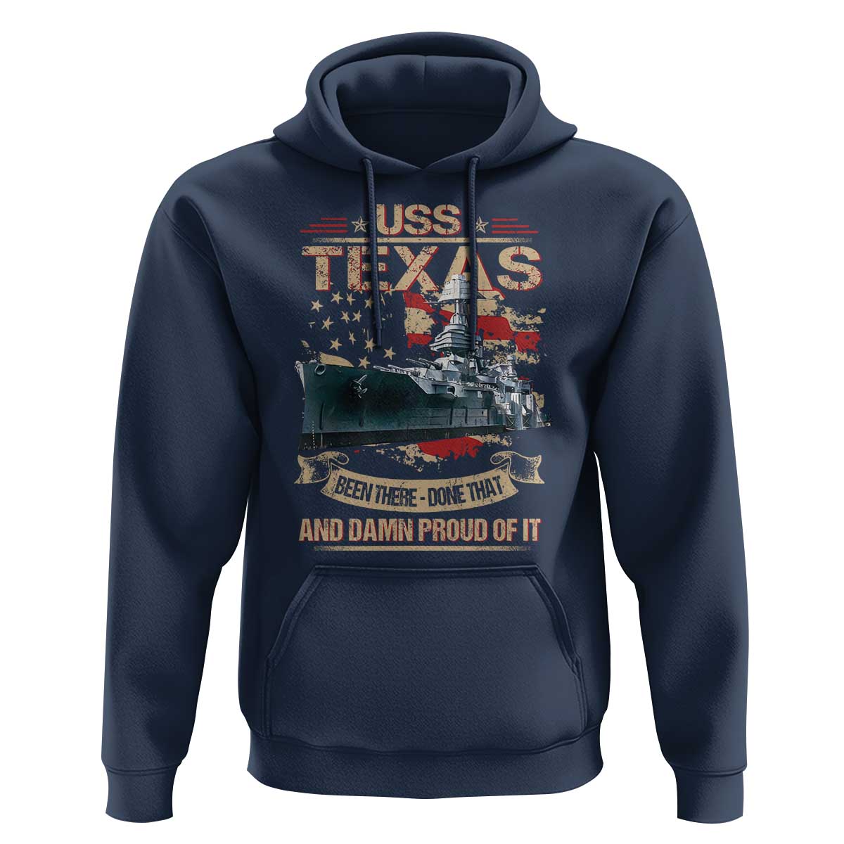 USS Texas Been There Done That And Damn Proud Of It Hoodie Battleship USA American Flag