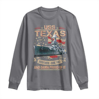 USS Texas Been There Done That And Damn Proud Of It Long Sleeve Shirt Battleship USA American Flag