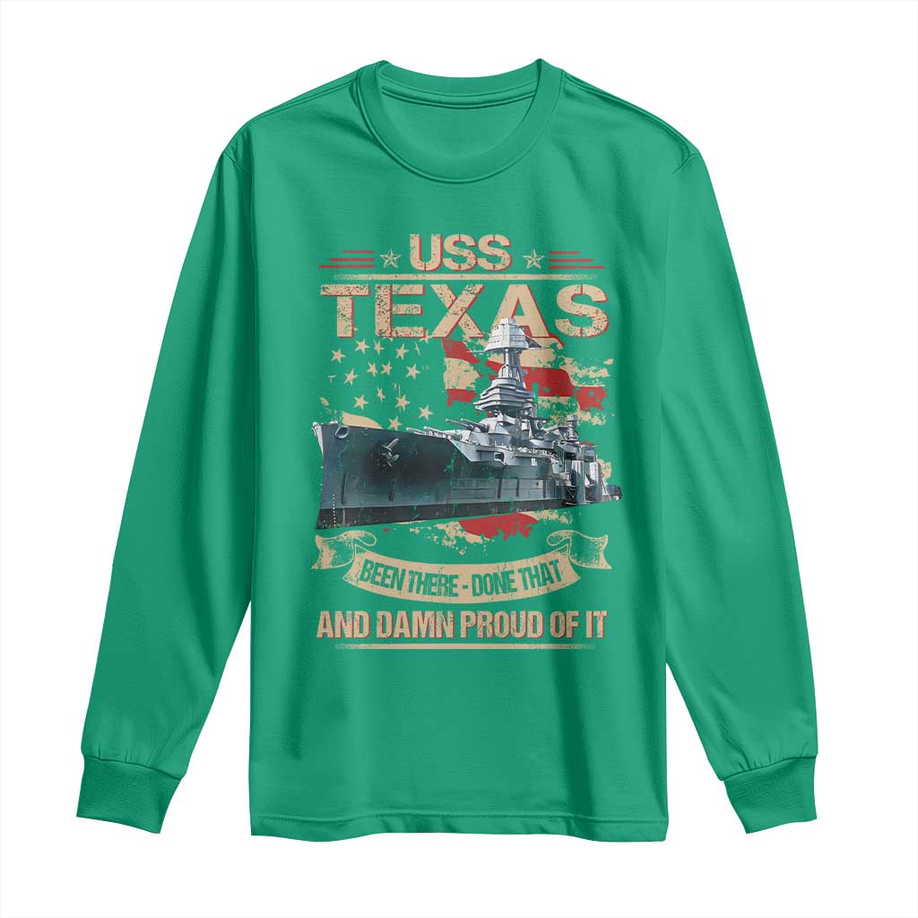 USS Texas Been There Done That And Damn Proud Of It Long Sleeve Shirt Battleship USA American Flag