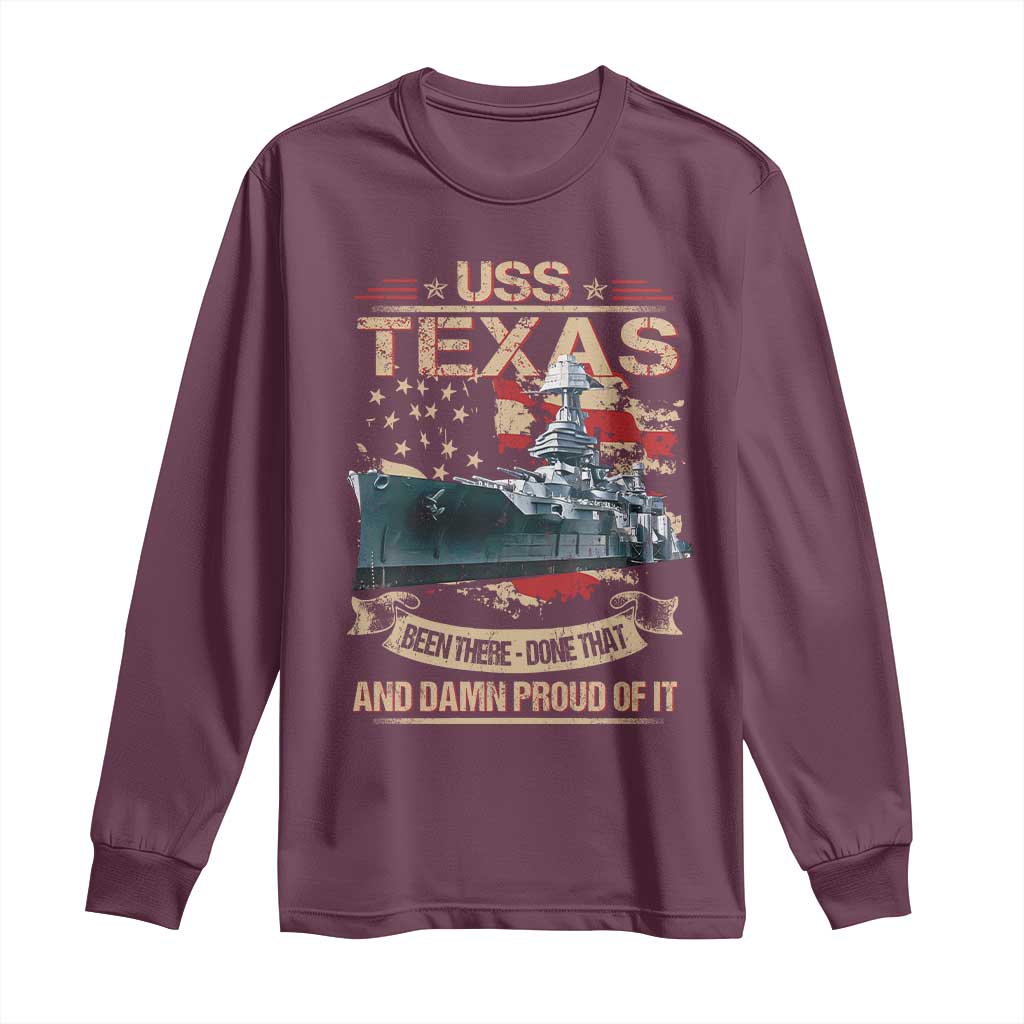 USS Texas Been There Done That And Damn Proud Of It Long Sleeve Shirt Battleship USA American Flag