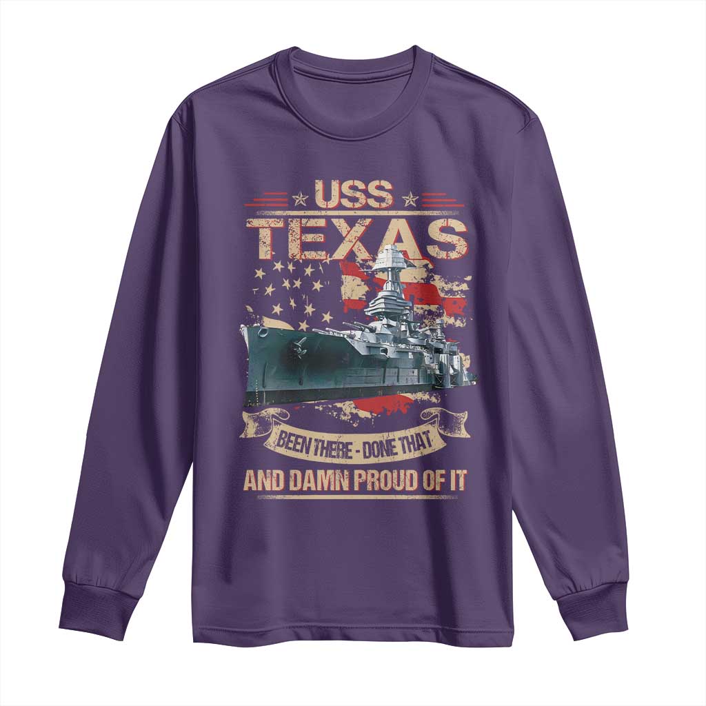 USS Texas Been There Done That And Damn Proud Of It Long Sleeve Shirt Battleship USA American Flag