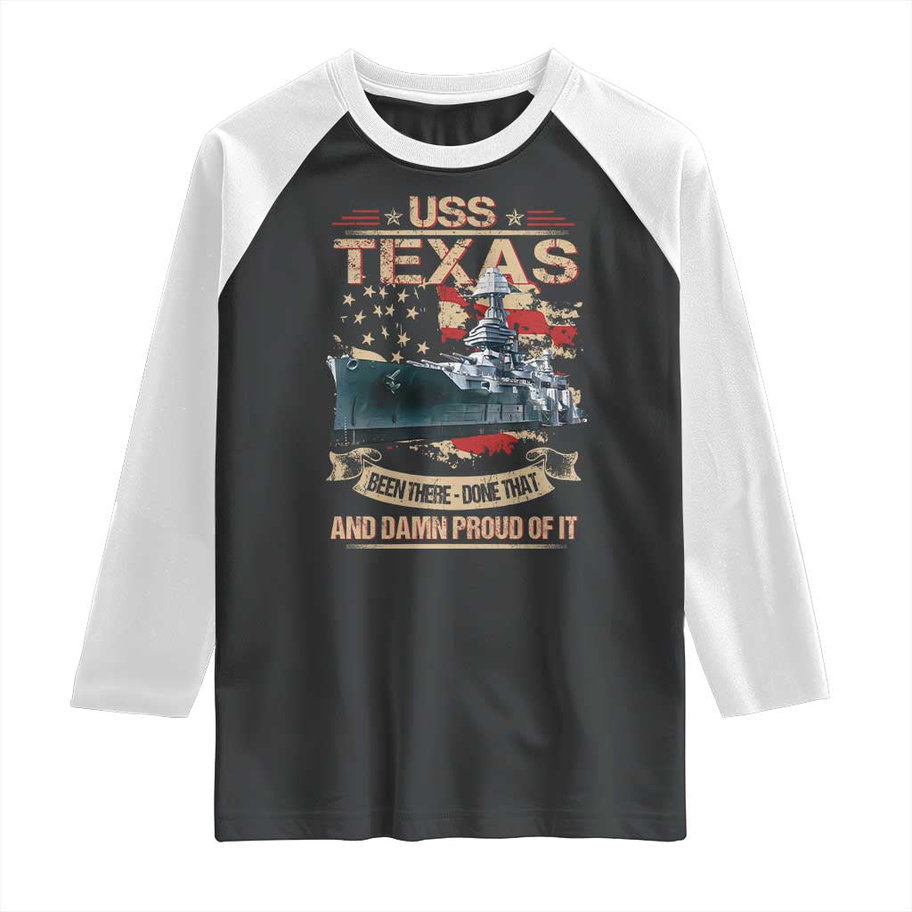 USS Texas Been There Done That And Damn Proud Of It Raglan Shirt Battleship USA American Flag