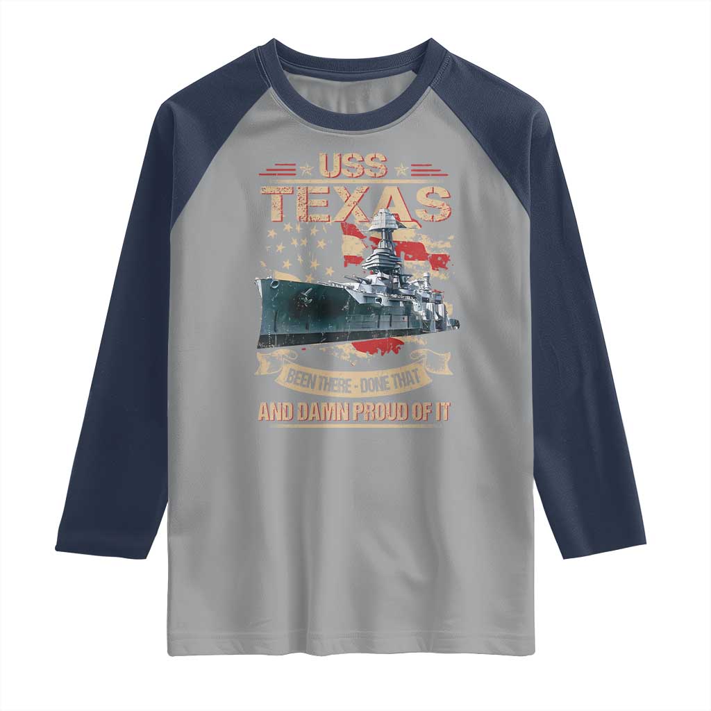 USS Texas Been There Done That And Damn Proud Of It Raglan Shirt Battleship USA American Flag