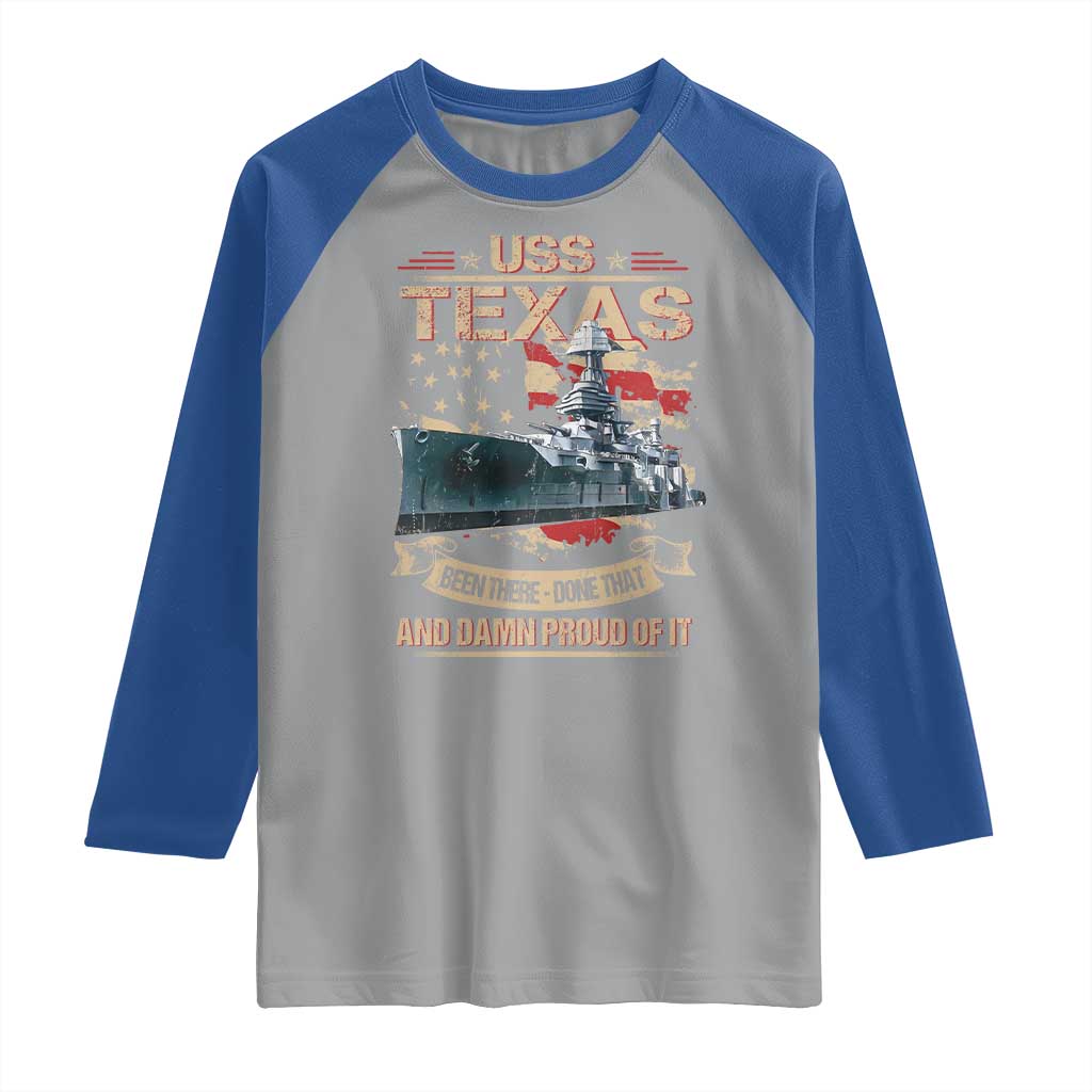 USS Texas Been There Done That And Damn Proud Of It Raglan Shirt Battleship USA American Flag