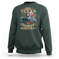 USS Texas Been There Done That And Damn Proud Of It Sweatshirt Battleship USA American Flag