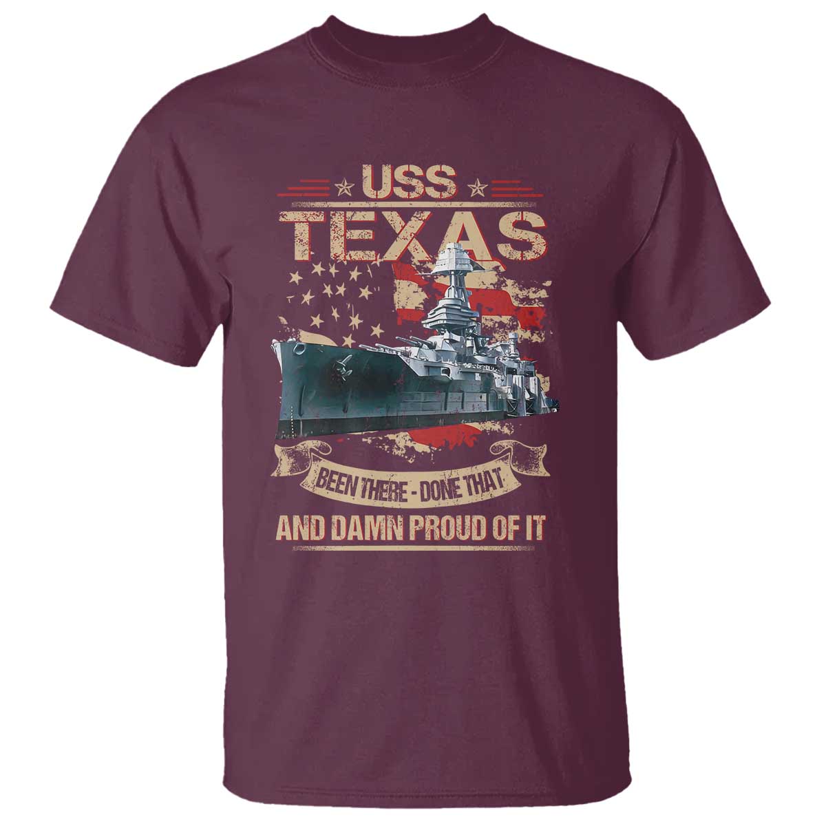 USS Texas Been There Done That And Damn Proud Of It T Shirt Battleship USA American Flag
