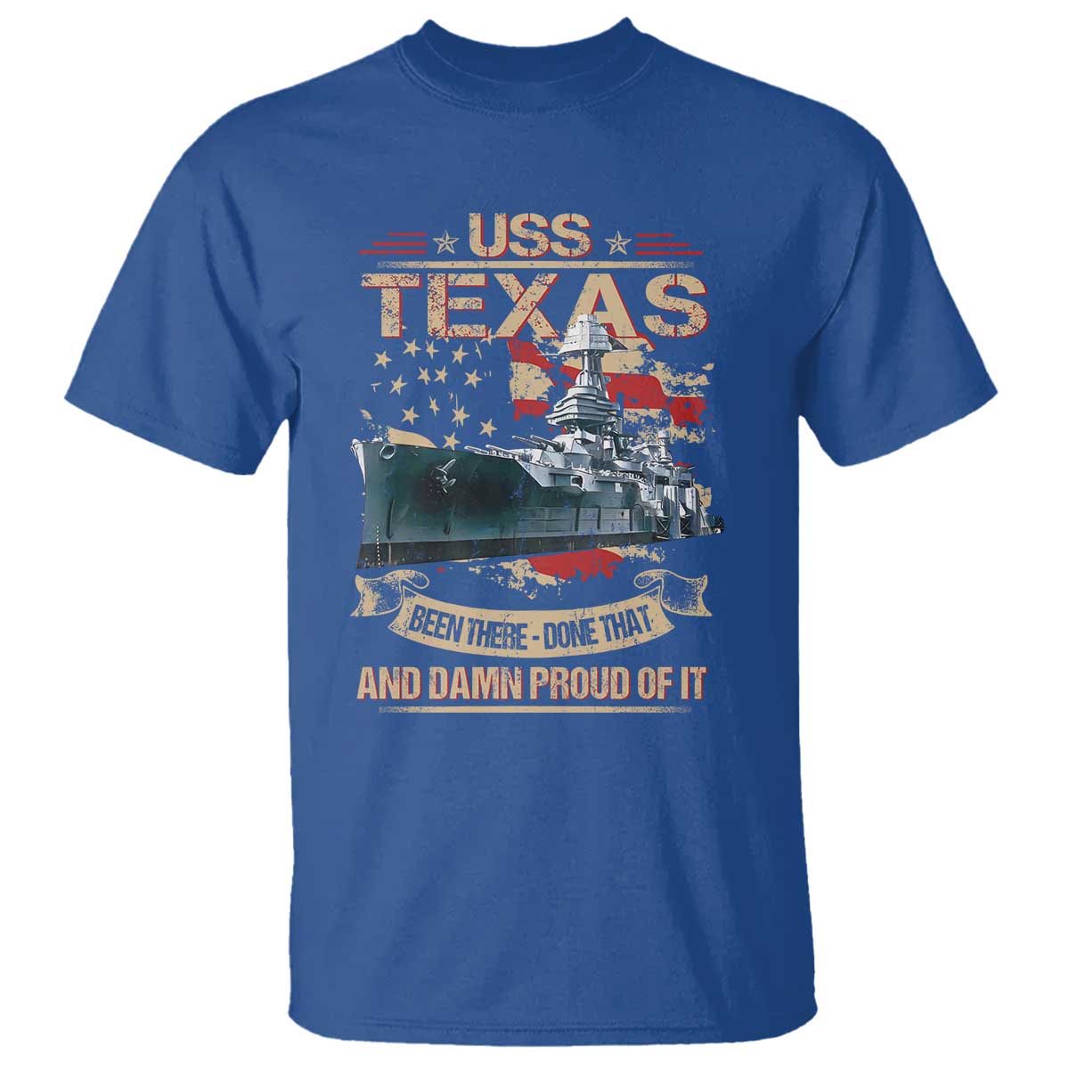 USS Texas Been There Done That And Damn Proud Of It T Shirt Battleship USA American Flag