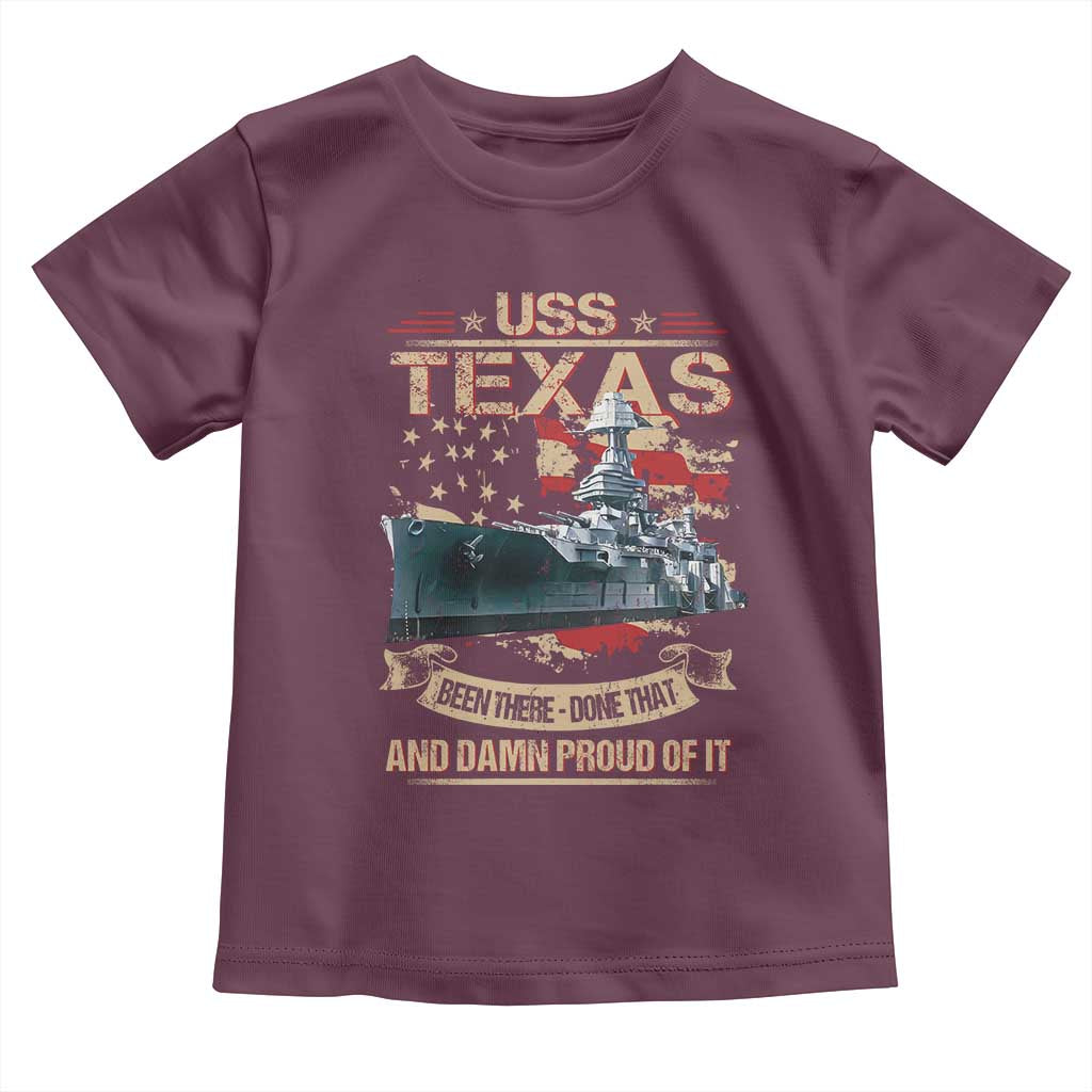 USS Texas Been There Done That And Damn Proud Of It Toddler T Shirt Battleship USA American Flag