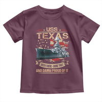 USS Texas Been There Done That And Damn Proud Of It Toddler T Shirt Battleship USA American Flag