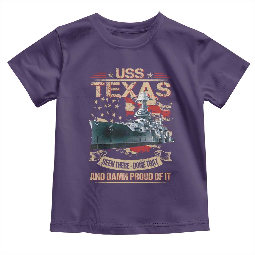 USS Texas Been There Done That And Damn Proud Of It Toddler T Shirt Battleship USA American Flag