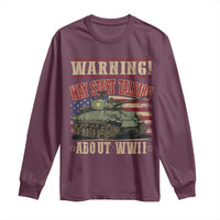 Warning May Start Talking About WWII Long Sleeve Shirt American Flag Tank