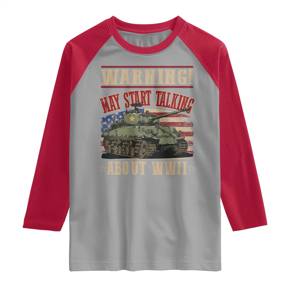 Warning May Start Talking About WWII Raglan Shirt American Flag Tank