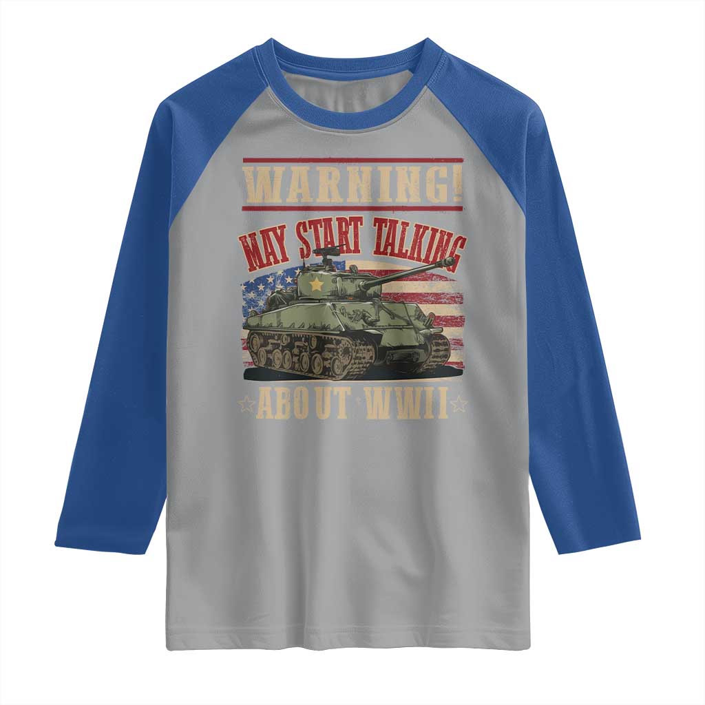 Warning May Start Talking About WWII Raglan Shirt American Flag Tank