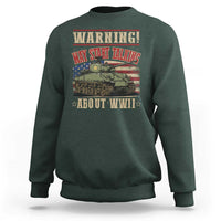 Warning May Start Talking About WWII Sweatshirt American Flag Tank