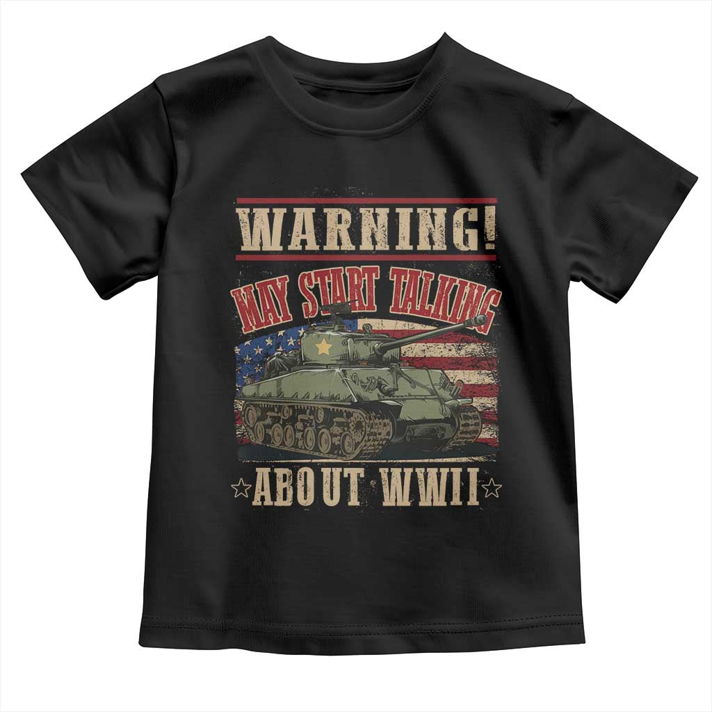 Warning May Start Talking About WWII Toddler T Shirt American Flag Tank