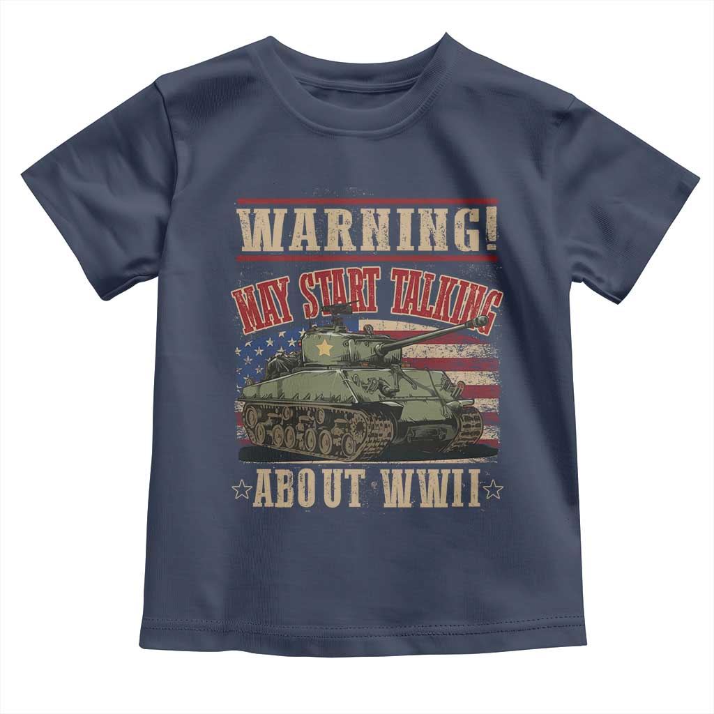 Warning May Start Talking About WWII Toddler T Shirt American Flag Tank
