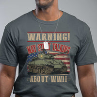 Warning May Start Talking About WWII T Shirt American Flag Tank