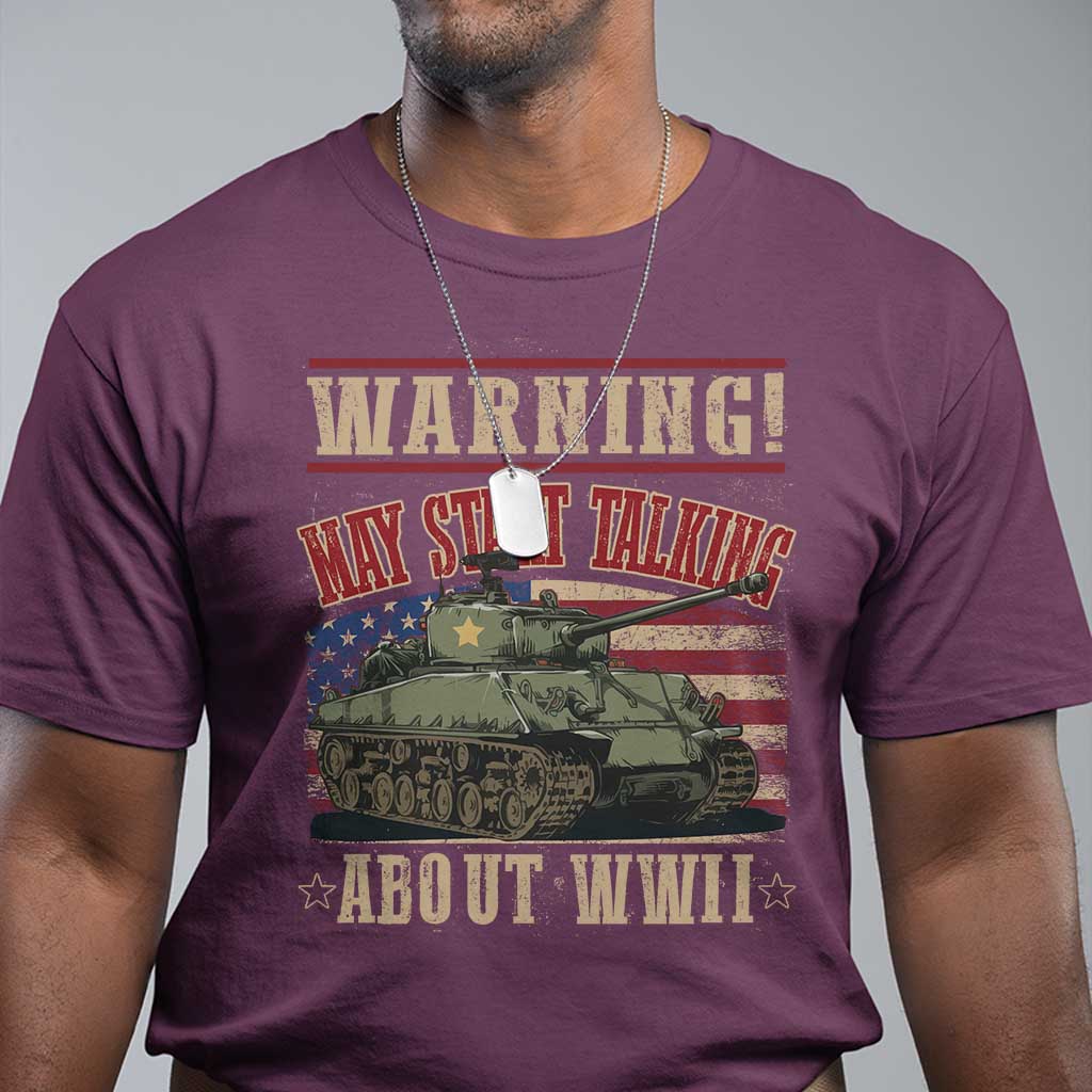 Warning May Start Talking About WWII T Shirt American Flag Tank