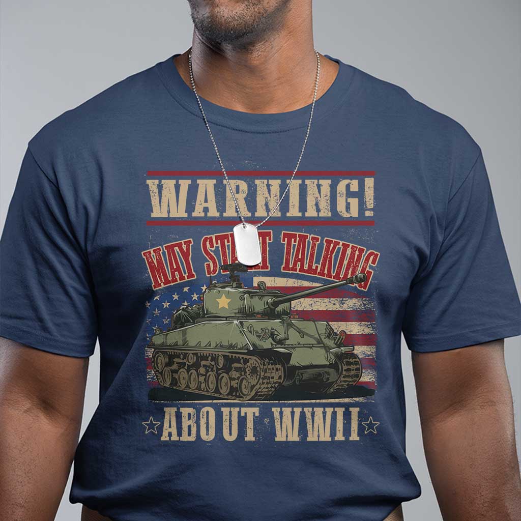 Warning May Start Talking About WWII T Shirt American Flag Tank