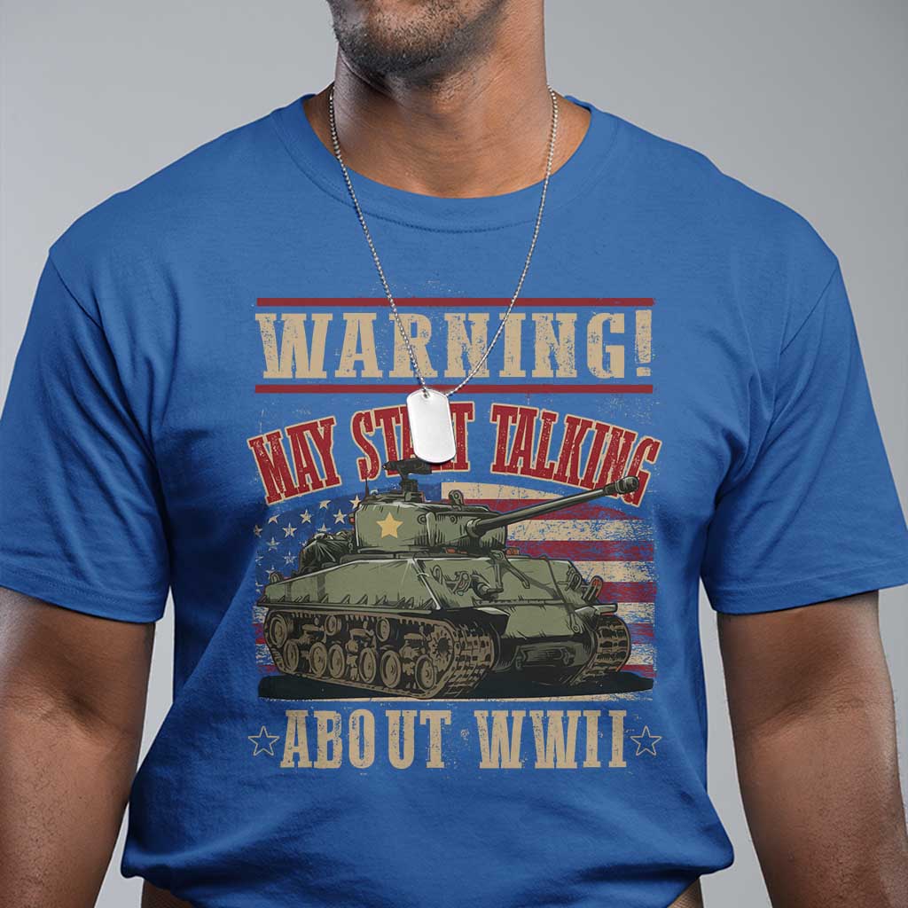 Warning May Start Talking About WWII T Shirt American Flag Tank