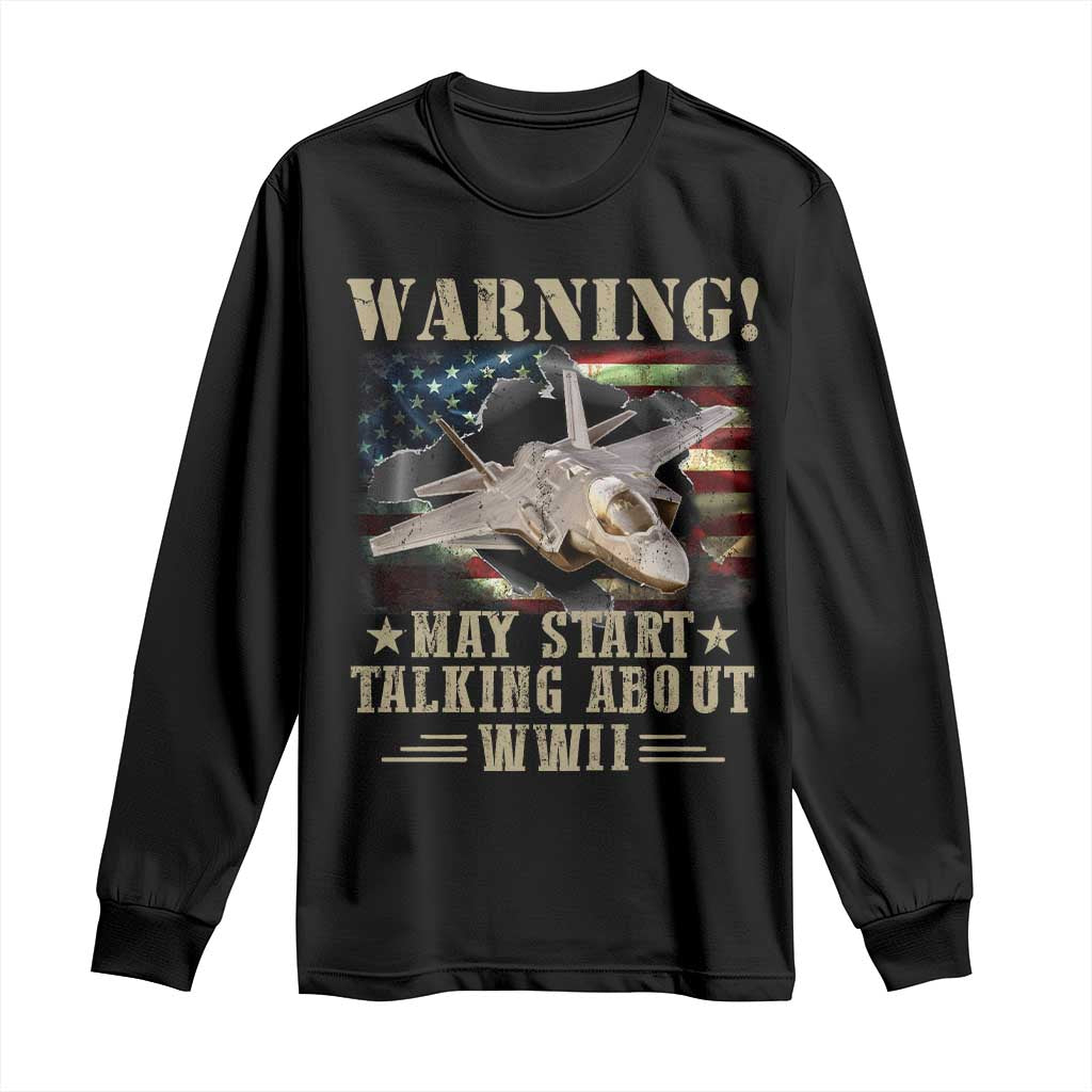 Warning May Start Talking About WWII Long Sleeve Shirt American Flag Fighter Jet - Wonder Print Shop