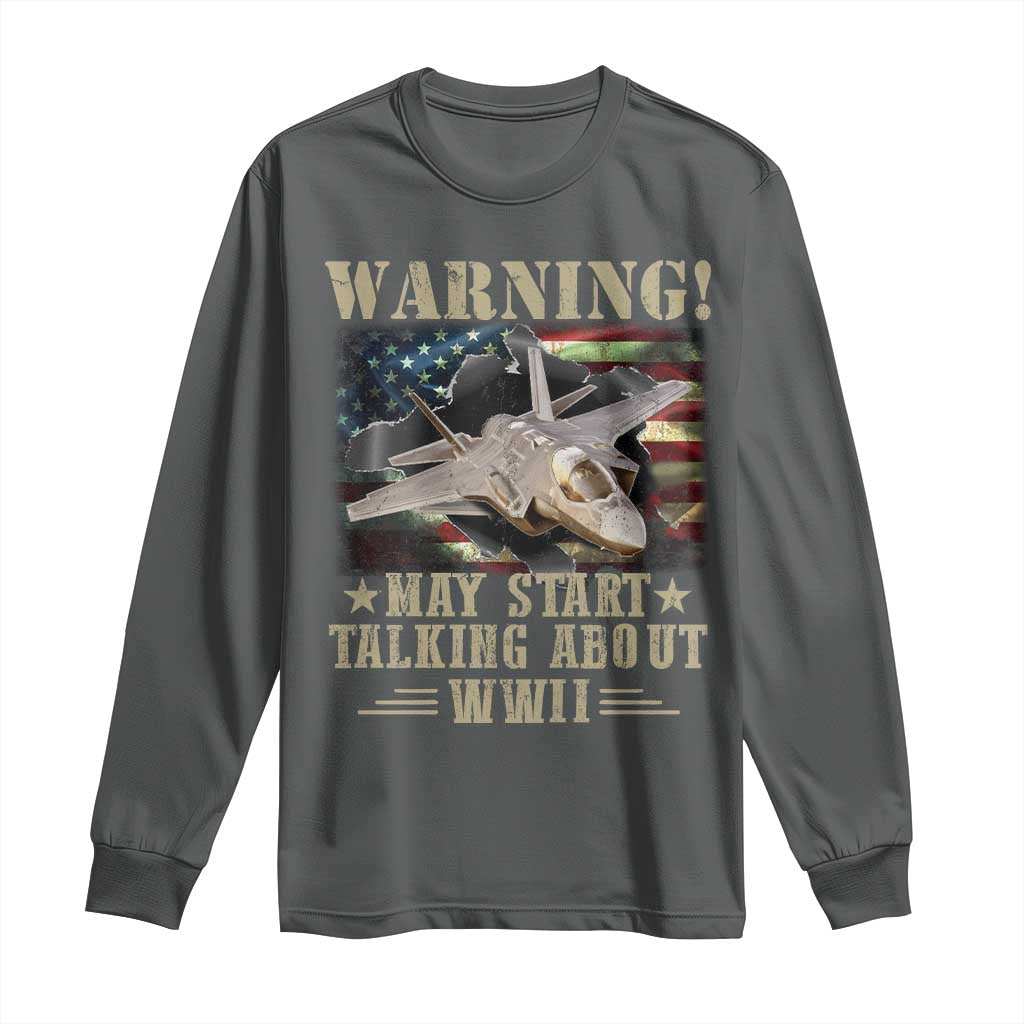 Warning May Start Talking About WWII Long Sleeve Shirt American Flag Fighter Jet - Wonder Print Shop