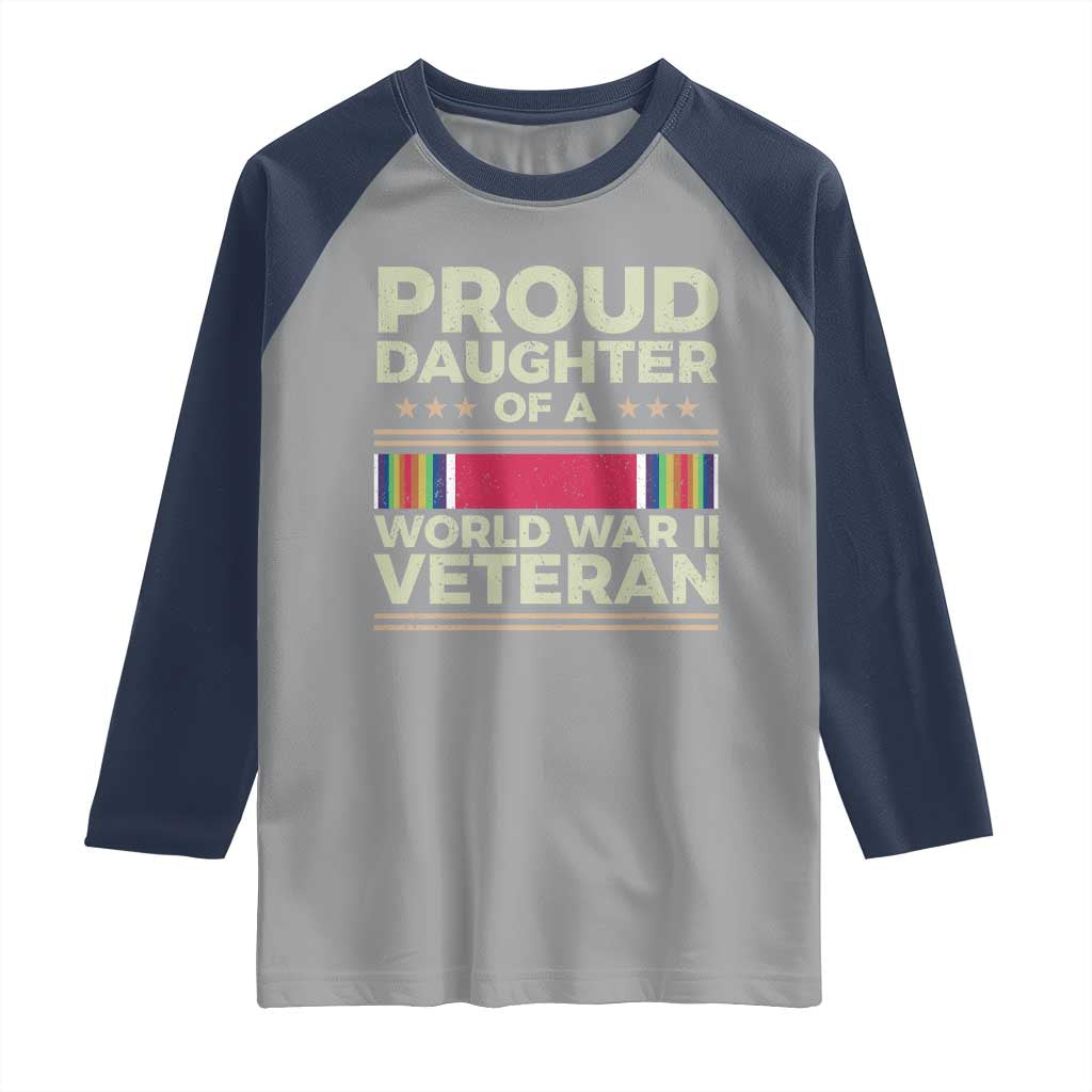 Proud Daughter Of A World War II Veteran Raglan Shirt US WWII Vet - Wonder Print Shop
