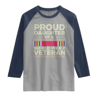 Proud Daughter Of A World War II Veteran Raglan Shirt US WWII Vet - Wonder Print Shop