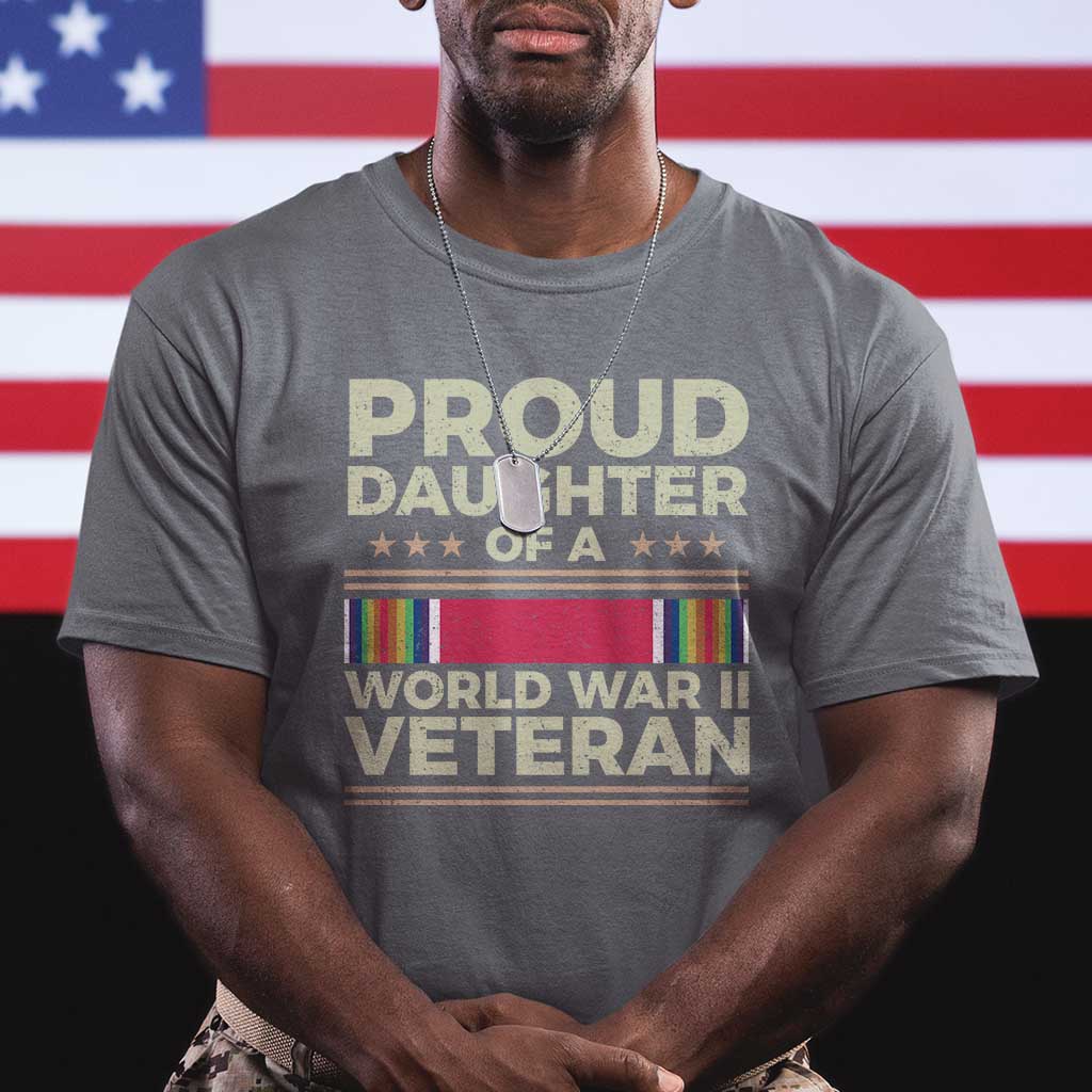 Proud Daughter Of A World War II Veteran T Shirt US WWII Vet TS11