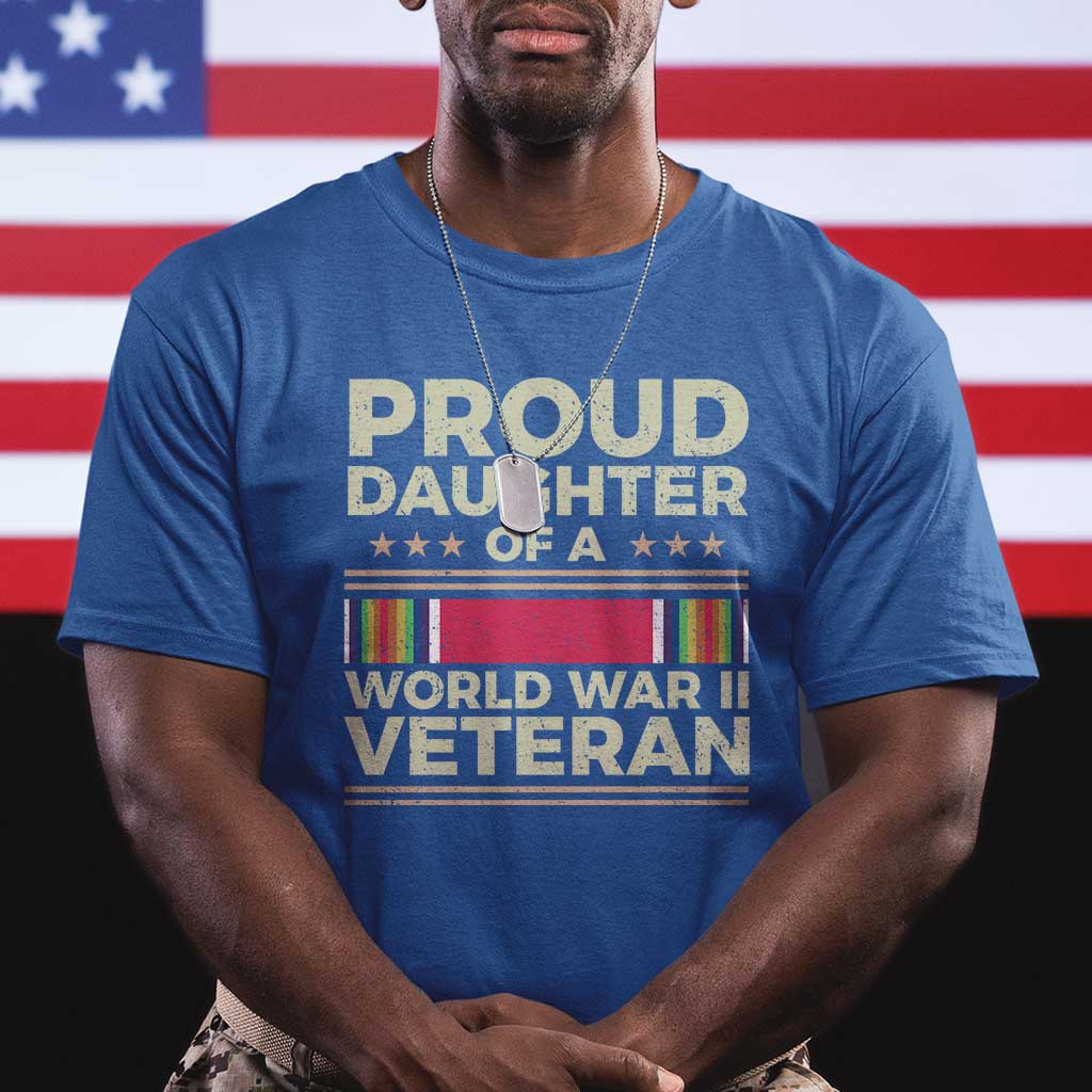 Proud Daughter Of A World War II Veteran T Shirt US WWII Vet TS11