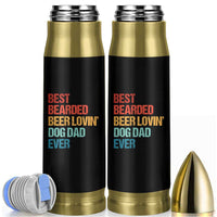 Best Bearded Beer Loving Dog Dad Ever Bullet Tumbler Pet Lover Father's Day