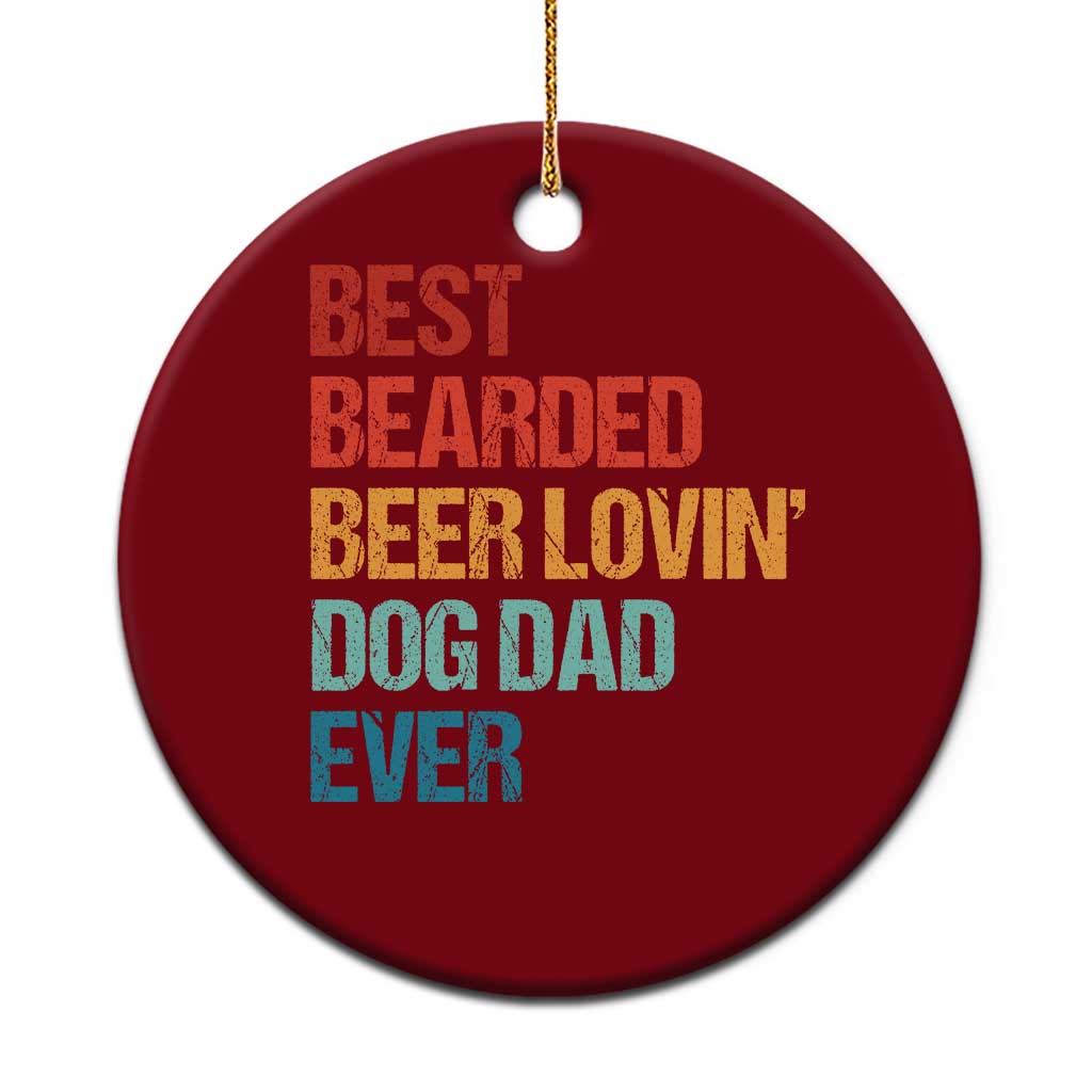 Best Bearded Beer Loving Dog Dad Ever Ceramic Ornament Pet Lover Father's Day