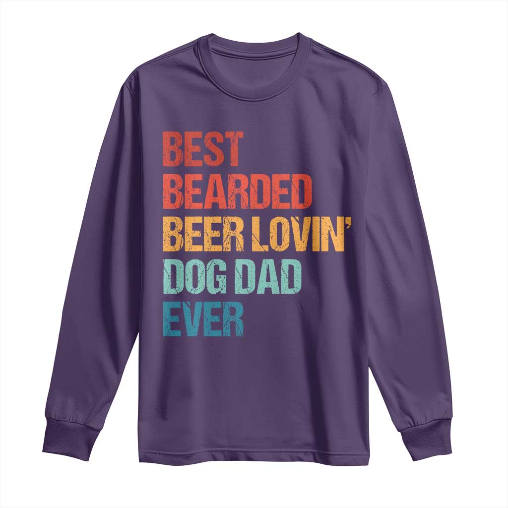 Best Bearded Beer Loving Dog Dad Ever Long Sleeve Shirt Pet Lover Father's Day