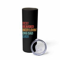 Best Bearded Beer Loving Dog Dad Ever Skinny Tumbler Pet Lover Father's Day
