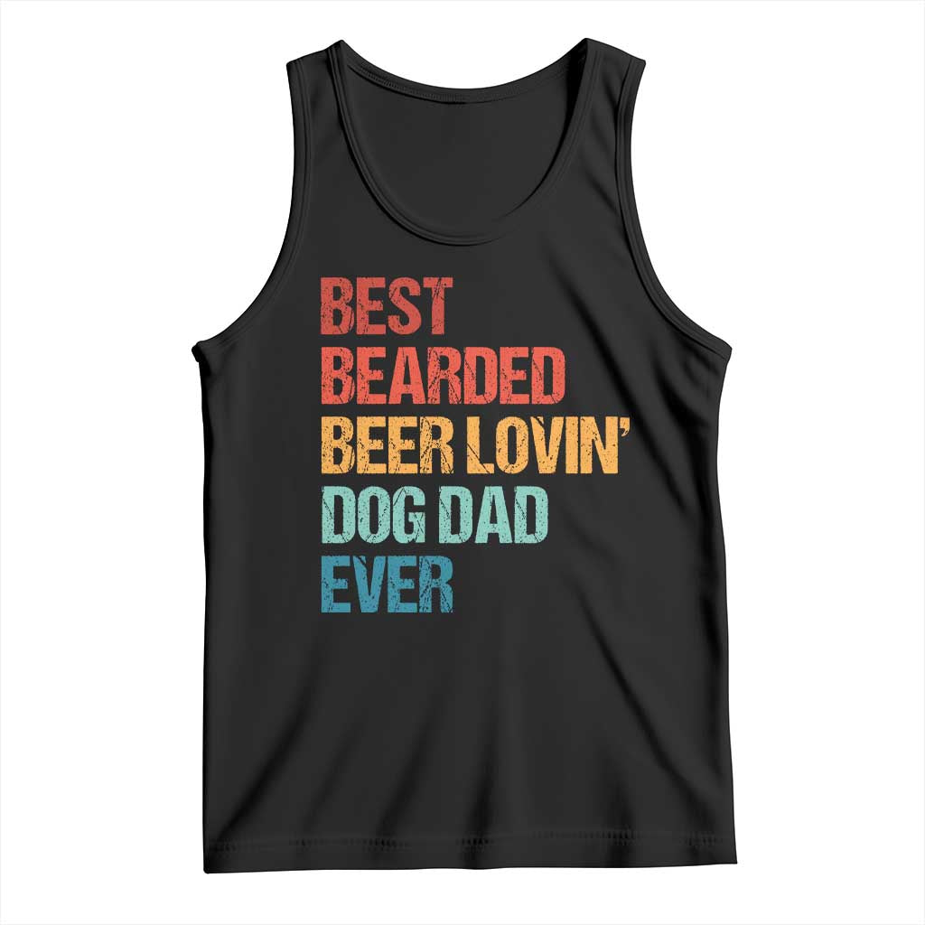 Best Bearded Beer Loving Dog Dad Ever Tank Top Pet Lover Father's Day