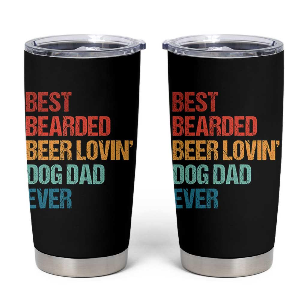 Best Bearded Beer Loving Dog Dad Ever Tumbler Cup Pet Lover Father's Day