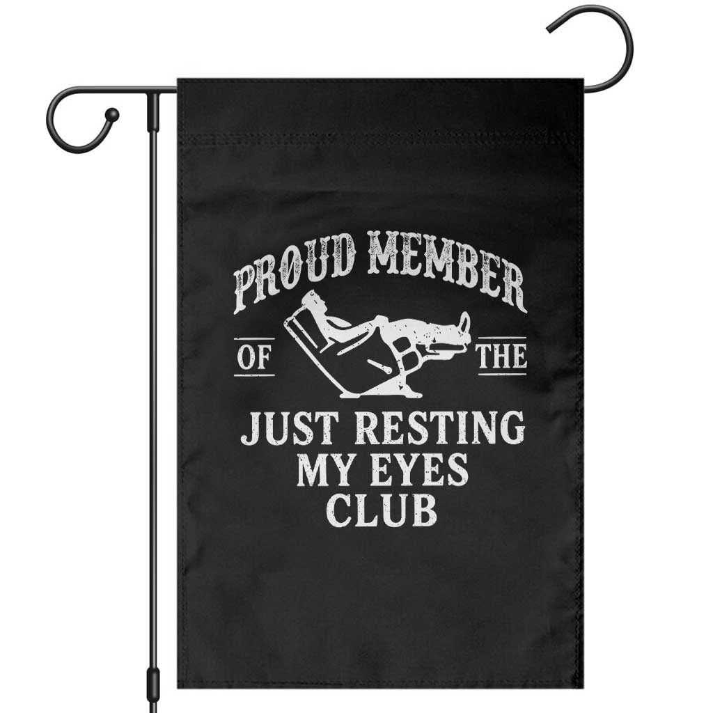 Proud Member Of The Just Resting My Eyes Club Garden Flag Funny Dad Father's Day
